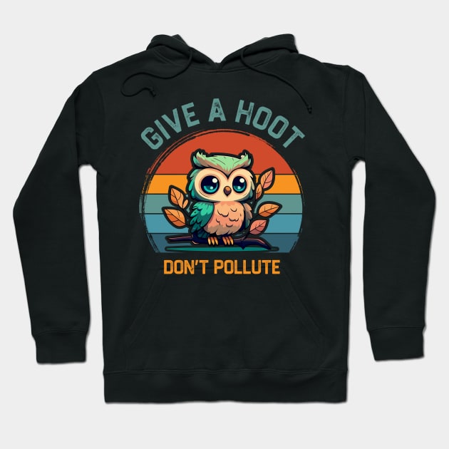 Give A Hoot Don't Pollute Hoodie by erythroxian-merch